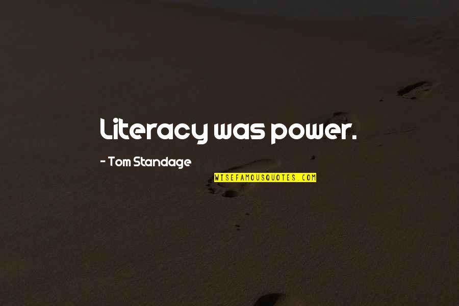 Elegant Thank You Quotes By Tom Standage: Literacy was power.