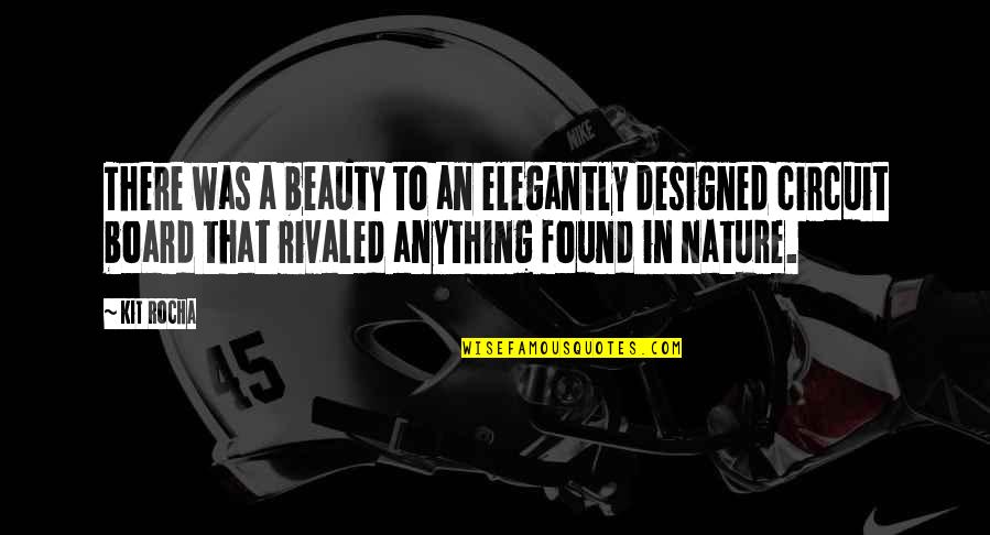 Elegantly Quotes By Kit Rocha: There was a beauty to an elegantly designed Elegantly Quotes By Kit Rocha: There was a beauty to an elegantly designed