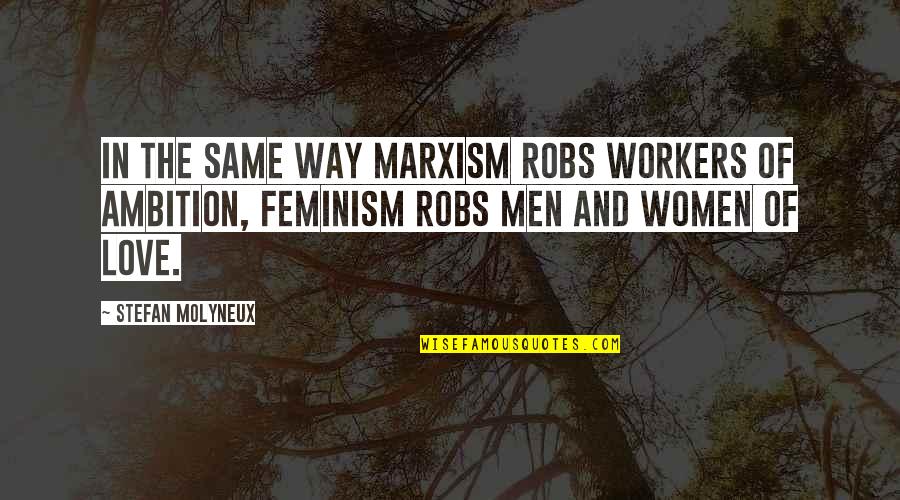 Elegies For Angels Quotes By Stefan Molyneux: In the same way Marxism robs workers of Elegies For Angels Quotes By Stefan Molyneux: In the same way Marxism robs workers of