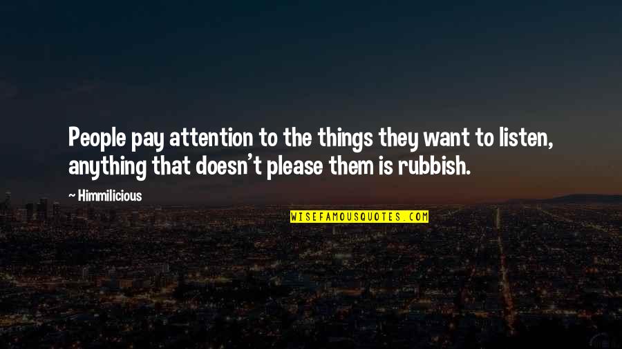 Elegimos O Quotes By Himmilicious: People pay attention to the things they want Elegimos O Quotes By Himmilicious: People pay attention to the things they want