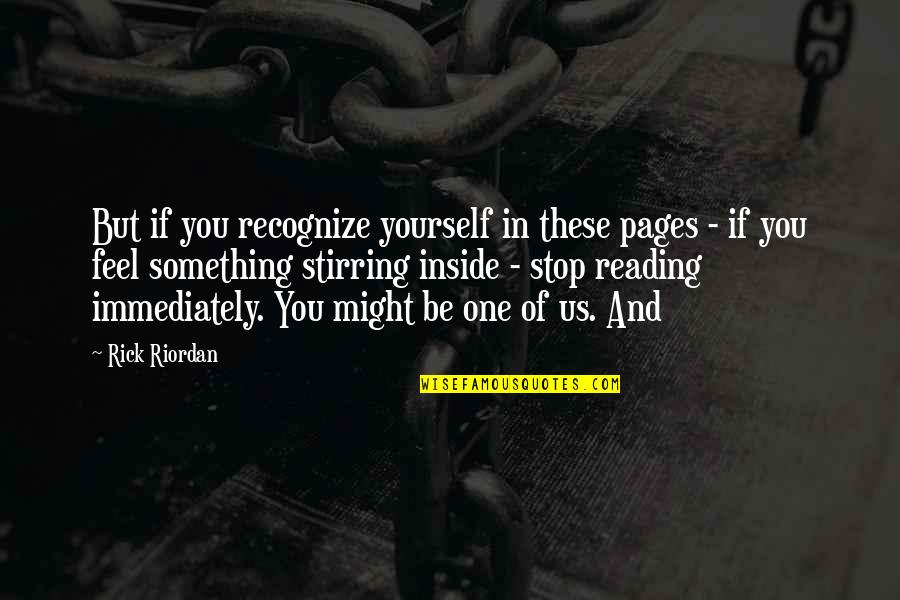 Eleitoral Ballot Quotes By Rick Riordan: But if you recognize yourself in these pages