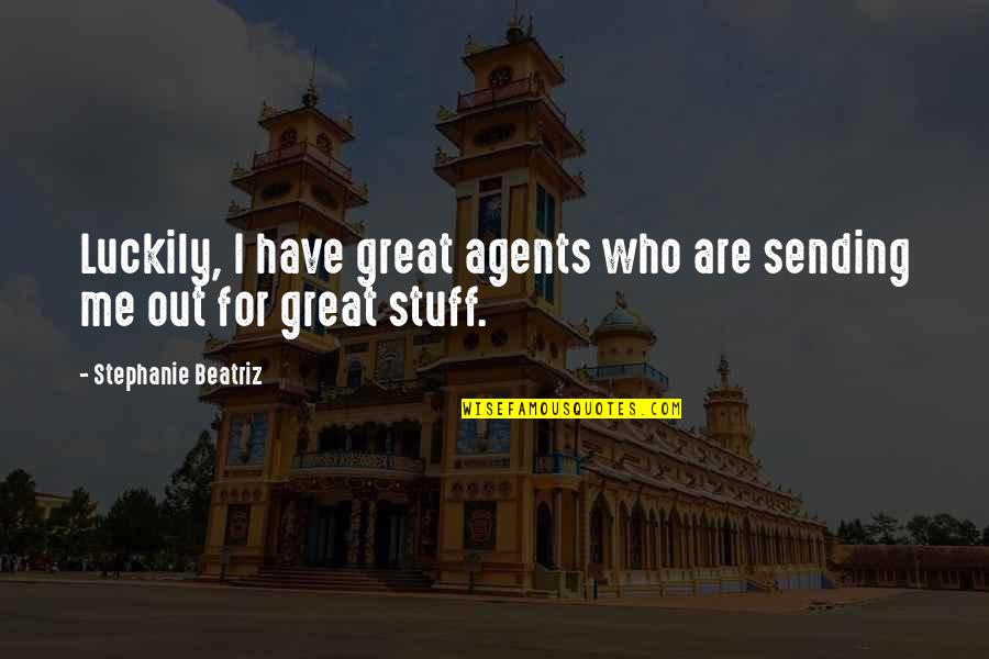 Elektrische Auto Quotes By Stephanie Beatriz: Luckily, I have great agents who are sending