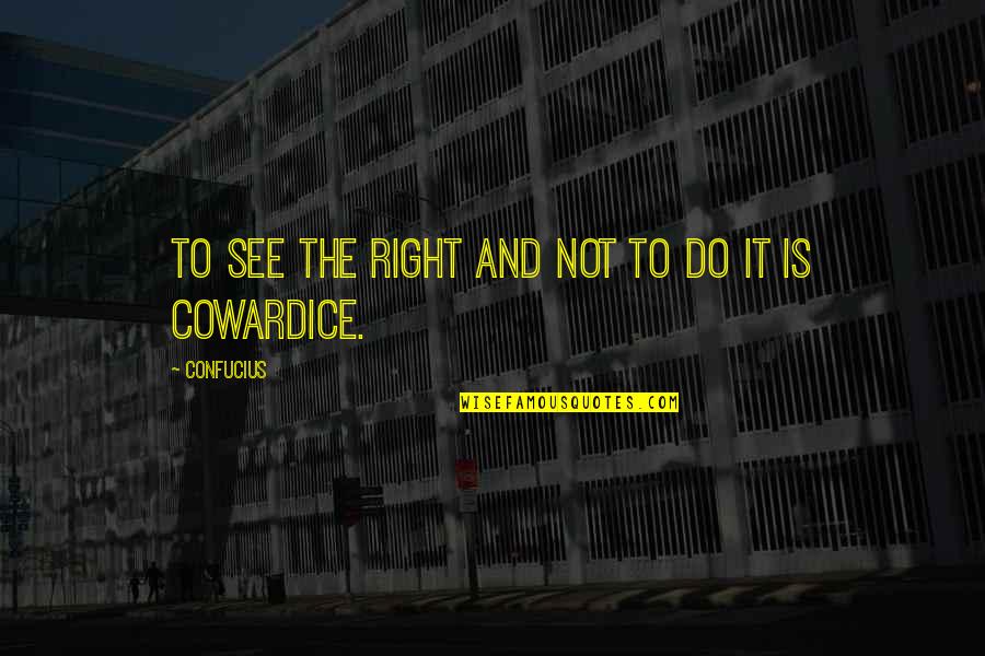 Elektromos Kandall Quotes By Confucius: To see the right and not to do