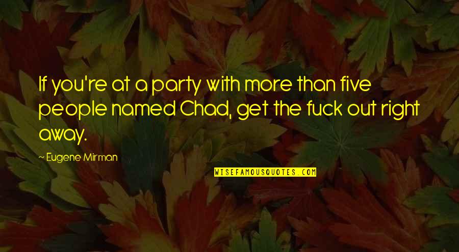 Elem Quotes By Eugene Mirman: If you're at a party with more than Elem Quotes By Eugene Mirman: If you're at a party with more than