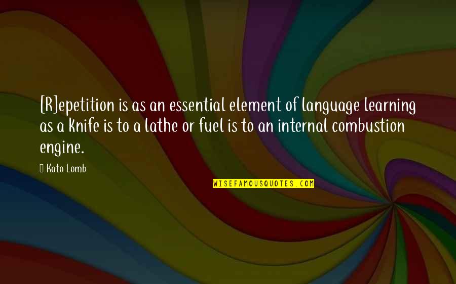 Element Quotes By Kato Lomb: [R]epetition is as an essential element of language
