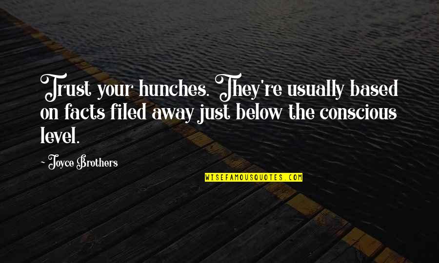 Elementary Educational Quotes By Joyce Brothers: Trust your hunches. They're usually based on facts Elementary Educational Quotes By Joyce Brothers: Trust your hunches. They're usually based on facts