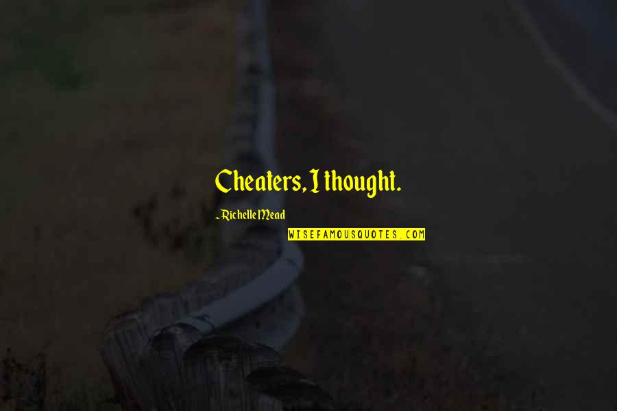 Elementary S02e09 Quotes By Richelle Mead: Cheaters, I thought.