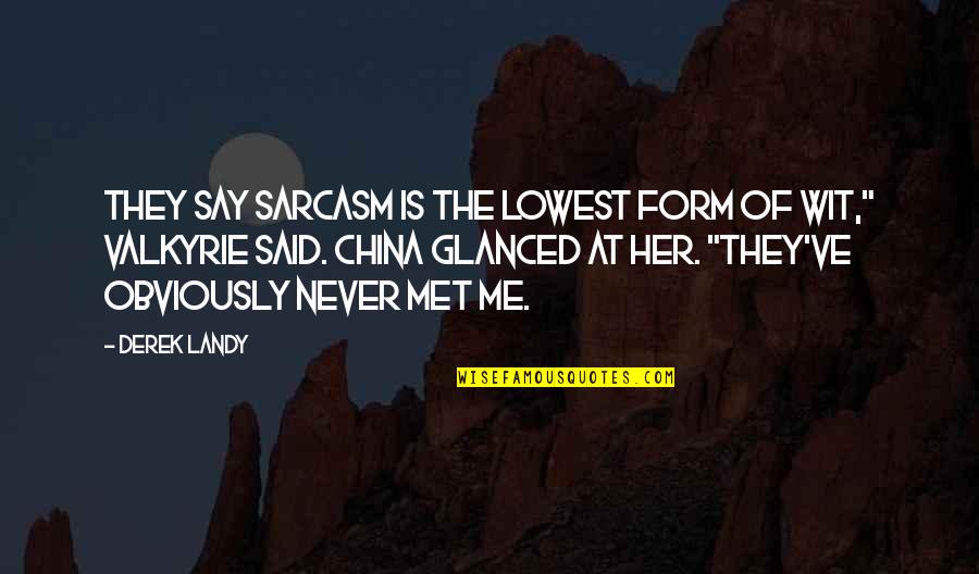 Elementary School Graduation Quotes By Derek Landy: They say sarcasm is the lowest form of Elementary School Graduation Quotes By Derek Landy: They say sarcasm is the lowest form of