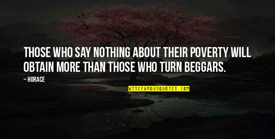 Elementary School Promotion Quotes By Horace: Those who say nothing about their poverty will