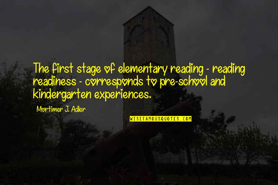 Elementary School Reading Quotes By Mortimer J. Adler: The first stage of elementary reading - reading