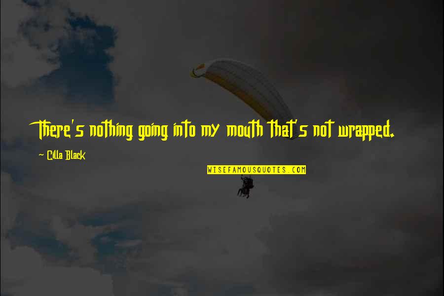 Elementary Season 2 Episode 21 Quotes By Cilla Black: There's nothing going into my mouth that's not Elementary Season 2 Episode 21 Quotes By Cilla Black: There's nothing going into my mouth that's not