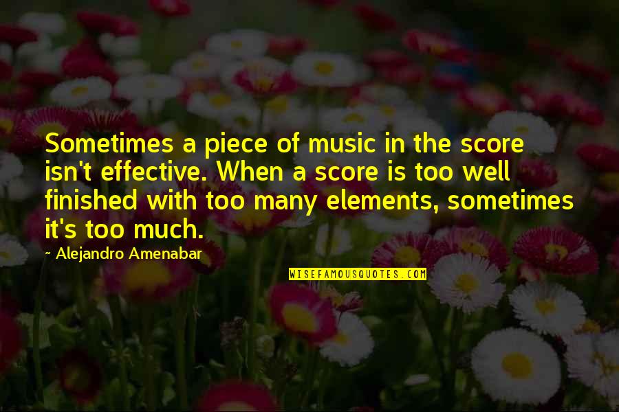 Elements Of Music Quotes By Alejandro Amenabar: Sometimes a piece of music in the score