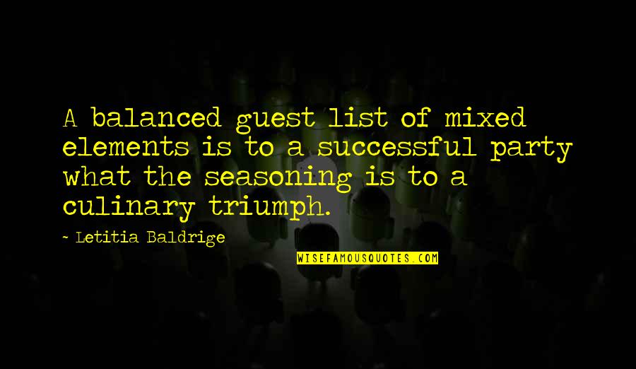 Elements Quotes By Letitia Baldrige: A balanced guest list of mixed elements is
