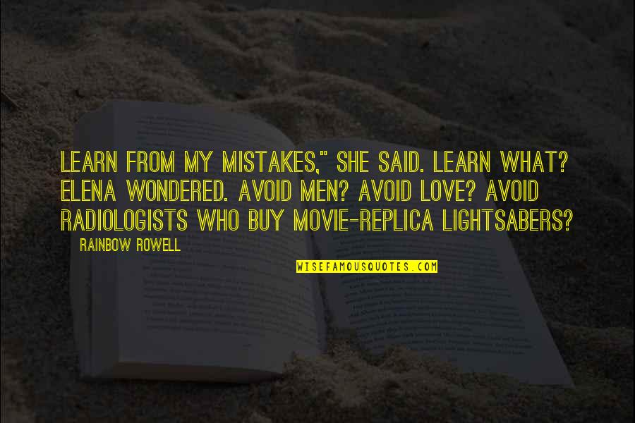 Elena's Quotes By Rainbow Rowell: Learn from my mistakes," she said. Learn what?