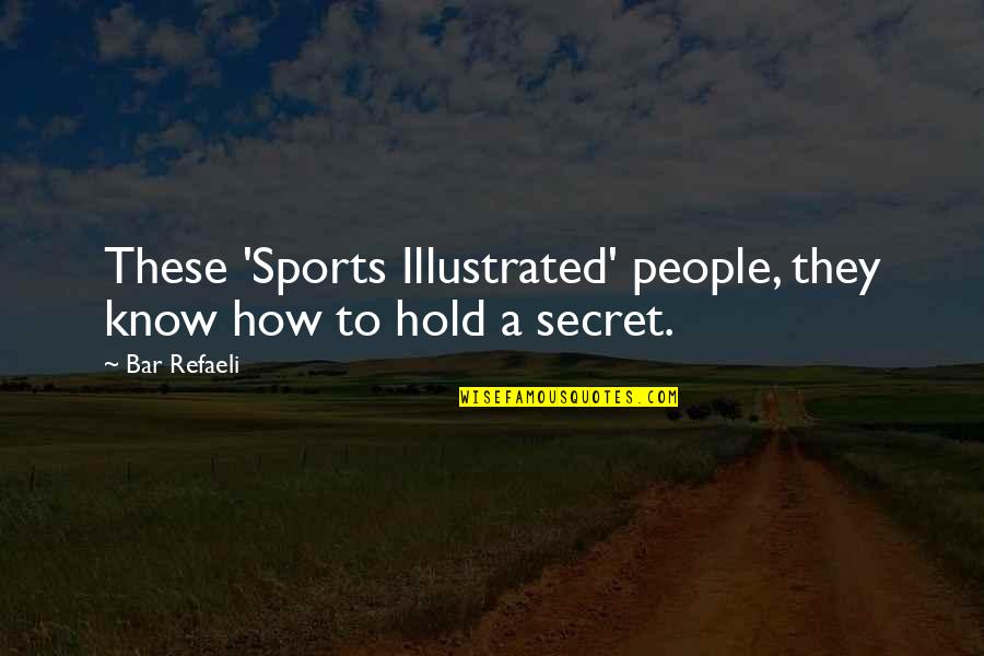 Elenbaas Hardwoods Quotes By Bar Refaeli: These 'Sports Illustrated' people, they know how to