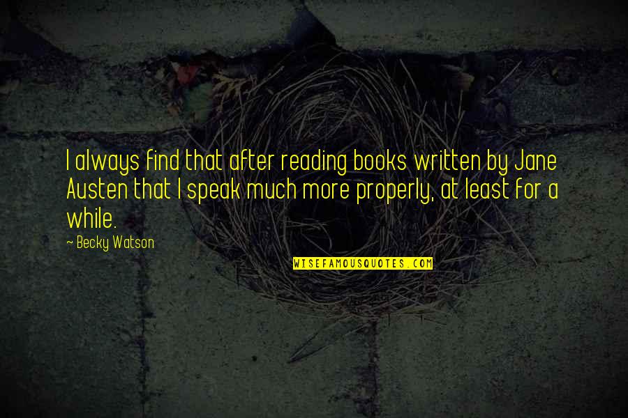 Elencare In Inglese Quotes By Becky Watson: I always find that after reading books written