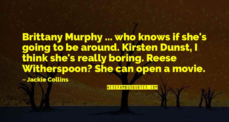Elence 2001 Quotes By Jackie Collins: Brittany Murphy ... who knows if she's going Elence 2001 Quotes By Jackie Collins: Brittany Murphy ... who knows if she's going