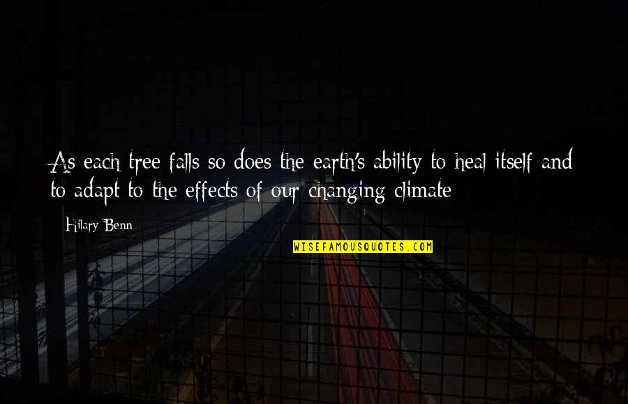 Elenco De Elite Quotes By Hilary Benn: As each tree falls so does the earth's