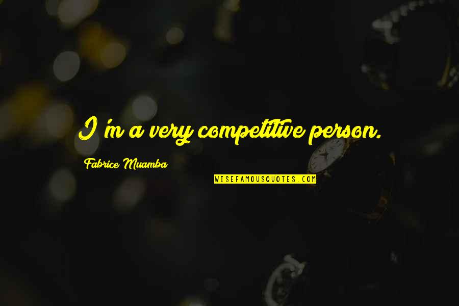 Elene Akhvlediani Quotes By Fabrice Muamba: I'm a very competitive person. Elene Akhvlediani Quotes By Fabrice Muamba: I'm a very competitive person.
