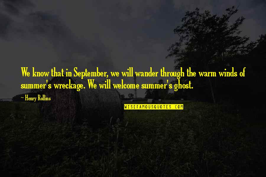 Elenna Stauffer Quotes By Henry Rollins: We know that in September, we will wander