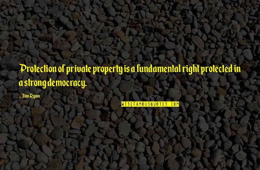Eleonoras Falcons Quotes By Jim Ryun: Protection of private property is a fundamental right