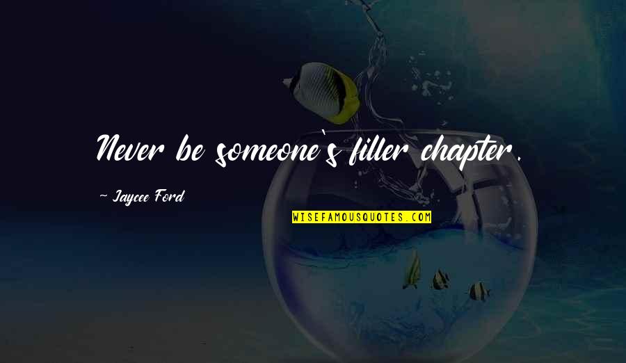 Eleos Coffee Quotes By Jaycee Ford: Never be someone's filler chapter. Eleos Coffee Quotes By Jaycee Ford: Never be someone's filler chapter.