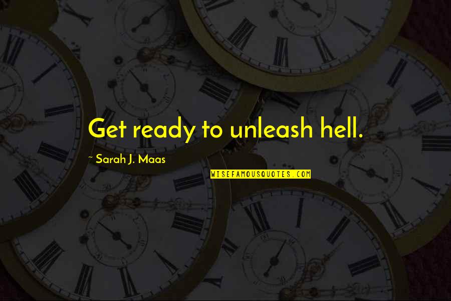Elephant Car Quotes By Sarah J. Maas: Get ready to unleash hell.