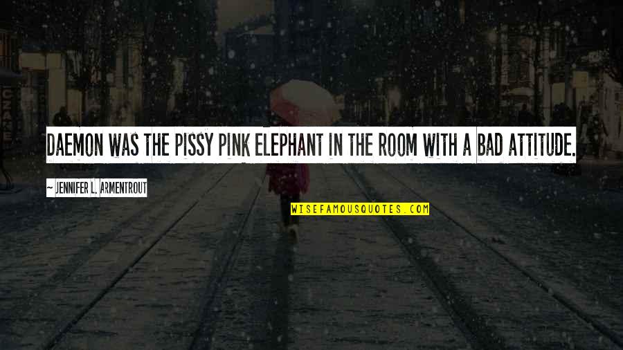 Elephant In The Room Quotes By Jennifer L. Armentrout: Daemon was the pissy pink elephant in the