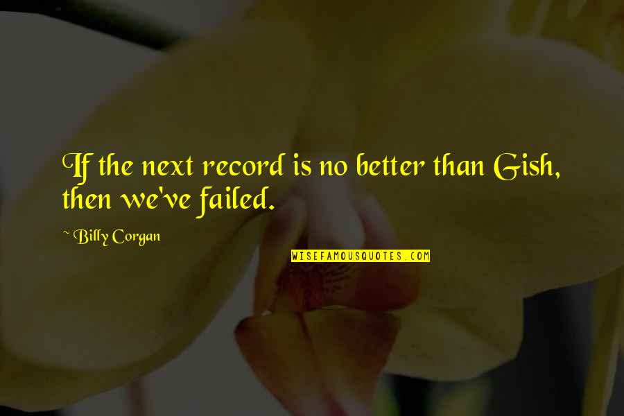 Elephant Man John Merrick Quotes By Billy Corgan: If the next record is no better than