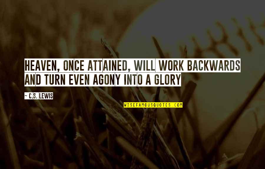 Elephant Never Forgets Movie Quote Quotes By C.S. Lewis: Heaven, once attained, will work backwards and turn
