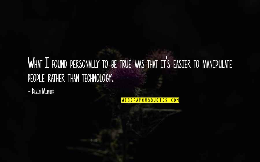 Elephant Sayings Quotes By Kevin Mitnick: What I found personally to be true was