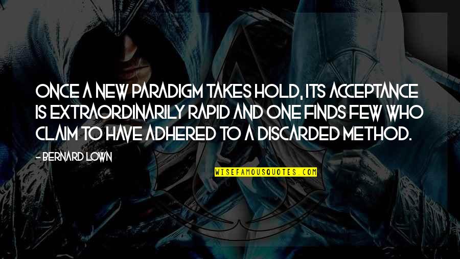 Elephantosaurus Quotes By Bernard Lown: Once a new paradigm takes hold, its acceptance Elephantosaurus Quotes By Bernard Lown: Once a new paradigm takes hold, its acceptance