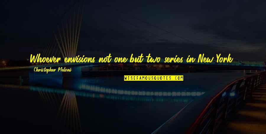 Elephants Wisdom Quotes By Christopher Meloni: Whoever envisions not one but two series in Elephants Wisdom Quotes By Christopher Meloni: Whoever envisions not one but two series in