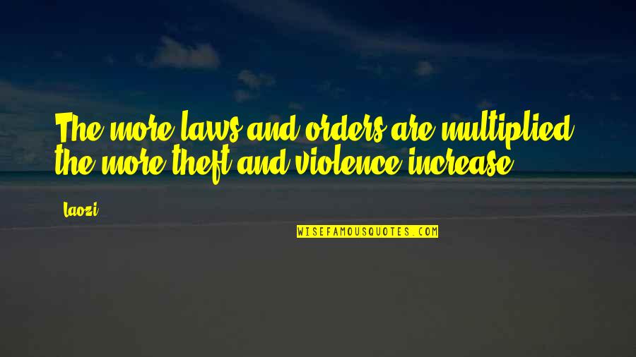 Elephants Wisdom Quotes By Laozi: The more laws and orders are multiplied, the