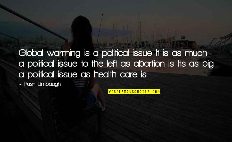 Elestra Quotes By Rush Limbaugh: Global warming is a political issue. It is