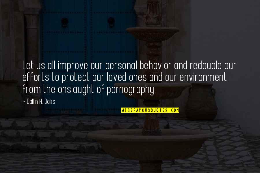 Elestra Tablet Quotes By Dallin H. Oaks: Let us all improve our personal behavior and