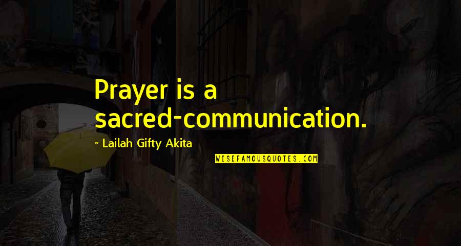 Eleusis Greek Quotes By Lailah Gifty Akita: Prayer is a sacred-communication.
