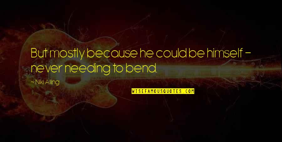 Elevada Densidade Quotes By Niki Alling: But mostly because he could be himself -