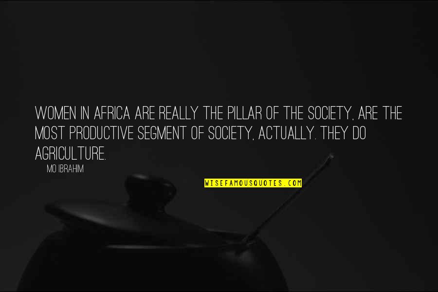 Elevate Her Quotes By Mo Ibrahim: Women in Africa are really the pillar of
