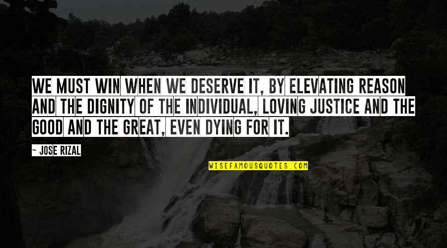 Elevating Quotes By Jose Rizal: We must win when we deserve it, by Elevating Quotes By Jose Rizal: We must win when we deserve it, by