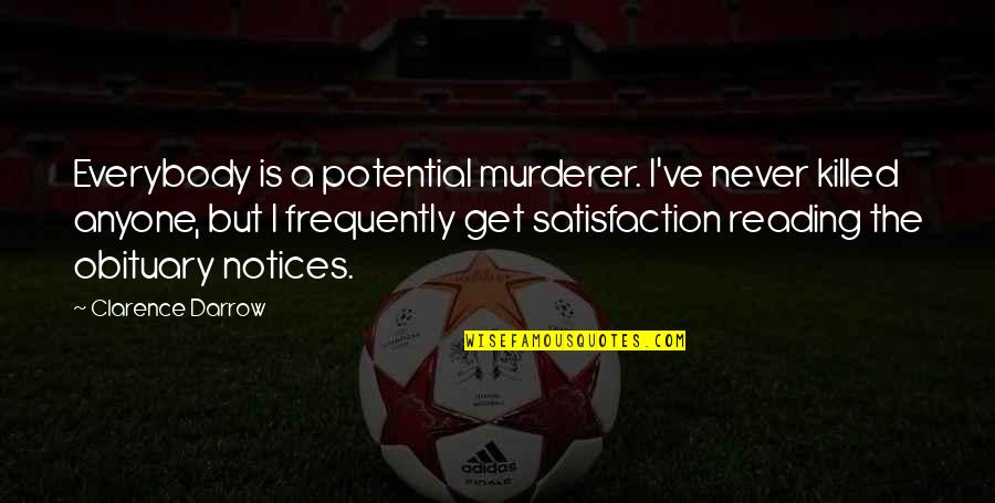 Elevation Certificate Quotes By Clarence Darrow: Everybody is a potential murderer. I've never killed Elevation Certificate Quotes By Clarence Darrow: Everybody is a potential murderer. I've never killed