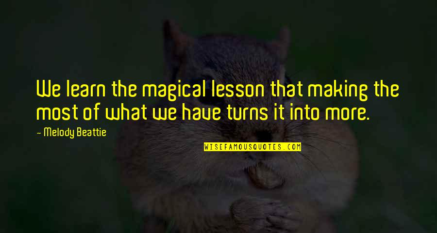 Elevator Door Quotes By Melody Beattie: We learn the magical lesson that making the