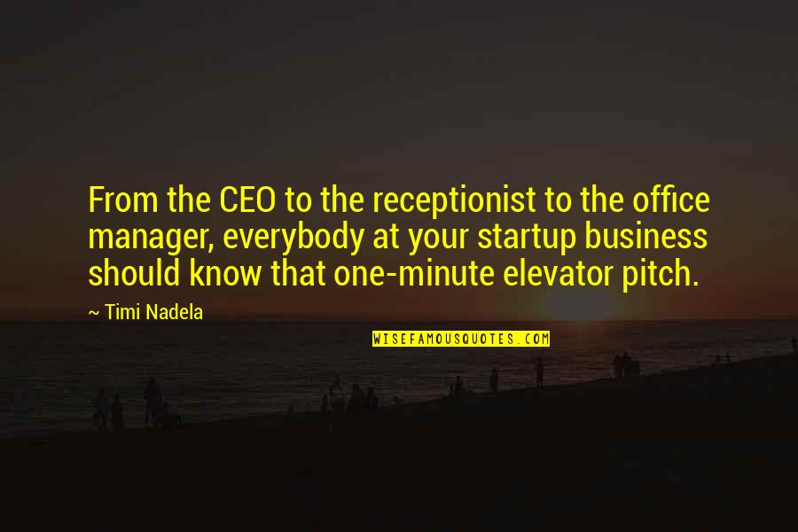 Elevator Quotes By Timi Nadela: From the CEO to the receptionist to the