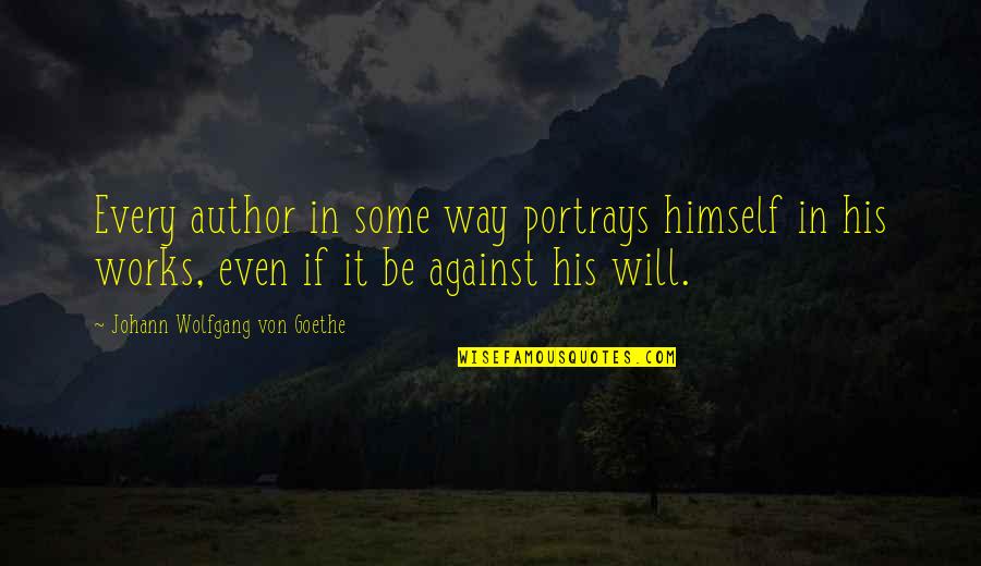 Elevatorr Quotes By Johann Wolfgang Von Goethe: Every author in some way portrays himself in