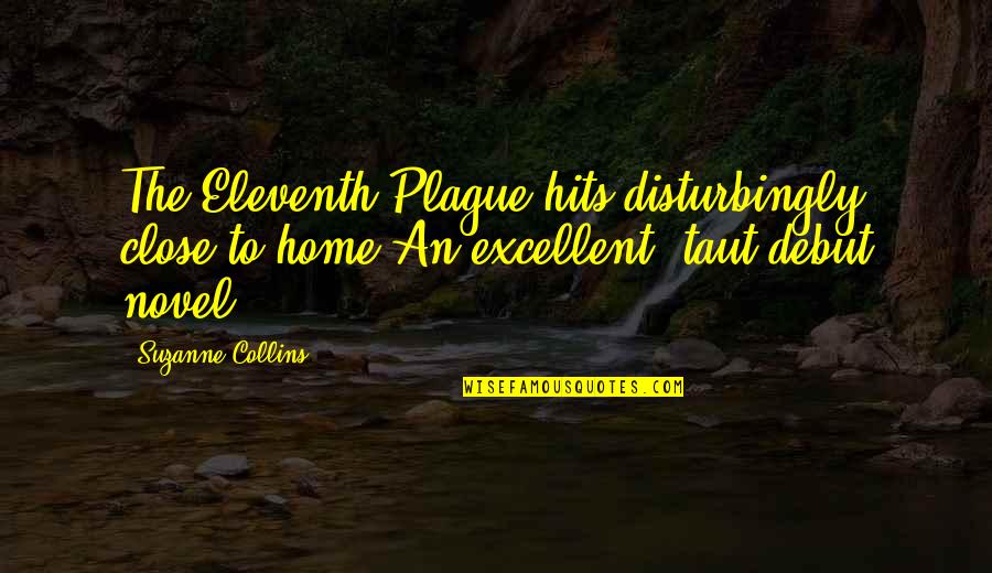 Eleventh Plague Quotes By Suzanne Collins: The Eleventh Plague hits disturbingly close to home