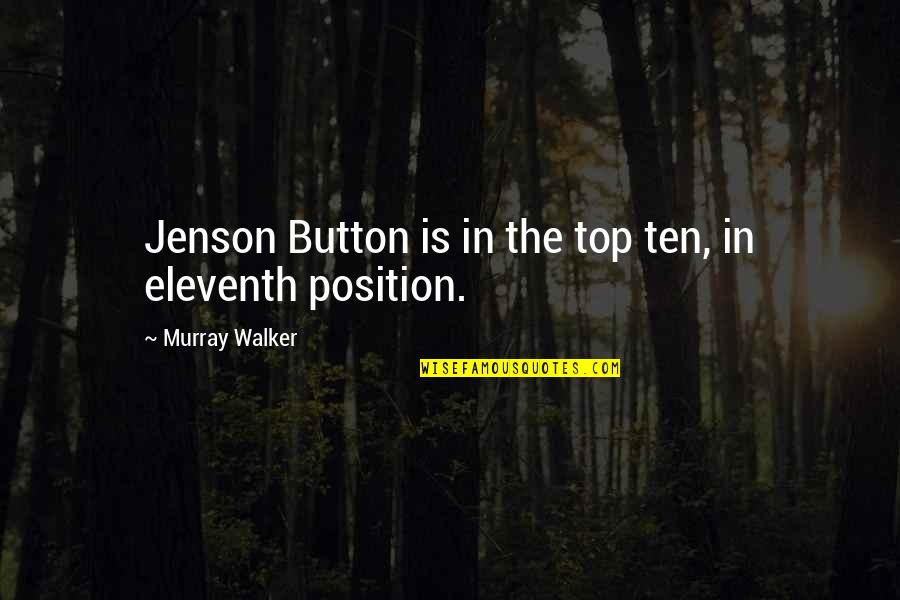 Eleventh Quotes By Murray Walker: Jenson Button is in the top ten, in Eleventh Quotes By Murray Walker: Jenson Button is in the top ten, in