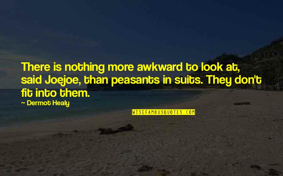 Elf Day Quotes By Dermot Healy: There is nothing more awkward to look at, Elf Day Quotes By Dermot Healy: There is nothing more awkward to look at,