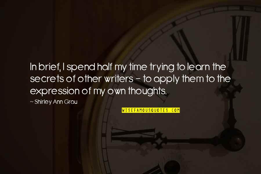 Elf Super Junior Quotes By Shirley Ann Grau: In brief, I spend half my time trying