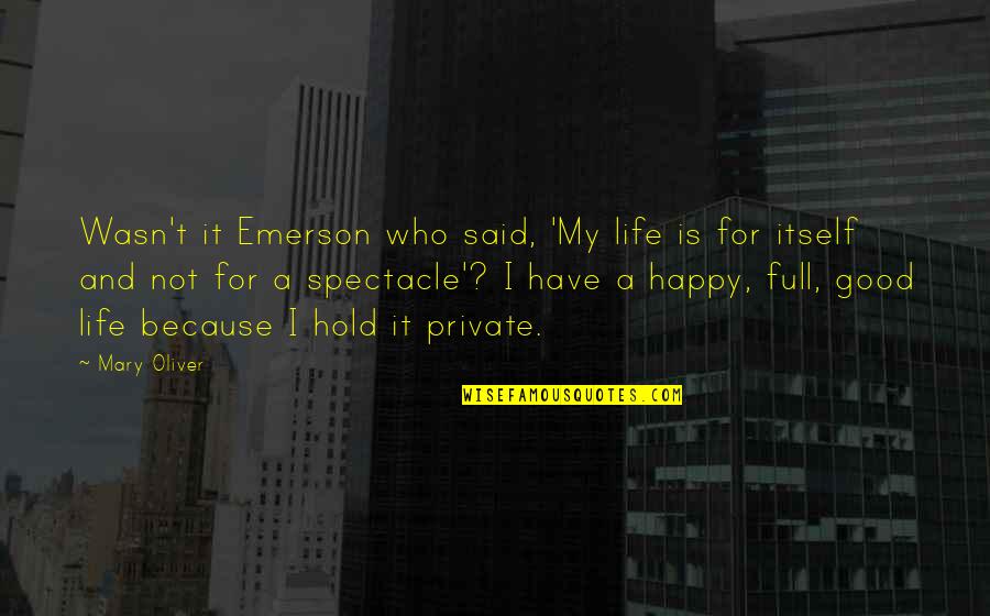 Elfa Quotes By Mary Oliver: Wasn't it Emerson who said, 'My life is