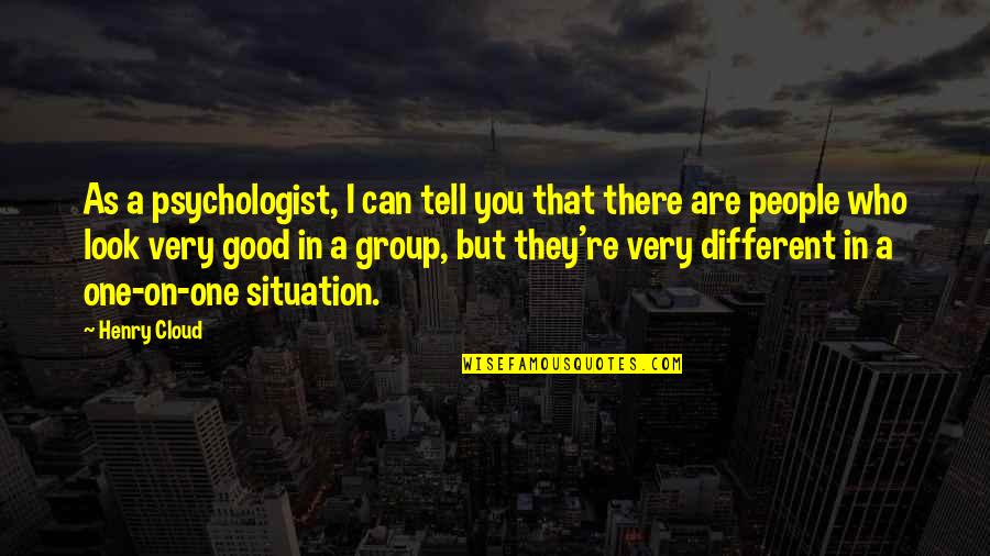 Elfed Ideas Quotes By Henry Cloud: As a psychologist, I can tell you that Elfed Ideas Quotes By Henry Cloud: As a psychologist, I can tell you that